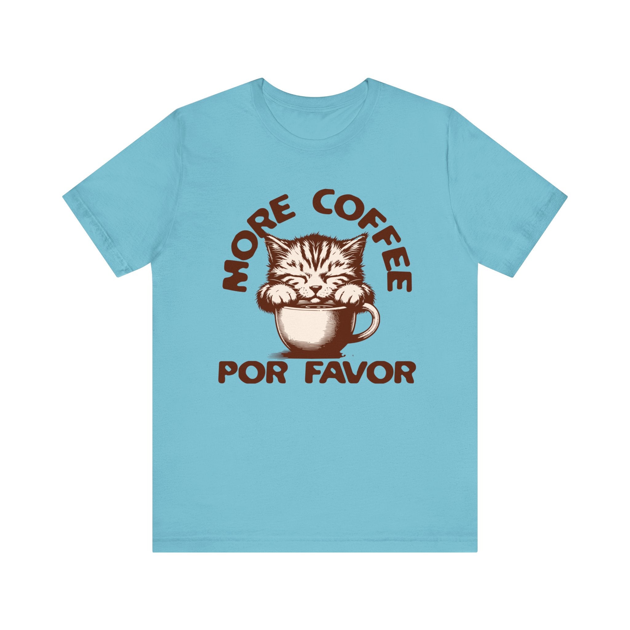 More Coffee Por Favor Funny Unisex Jersey Short Sleeve Tee, Gift for Mom, Gift for Dad, Gift for Teacher, Gift for friend