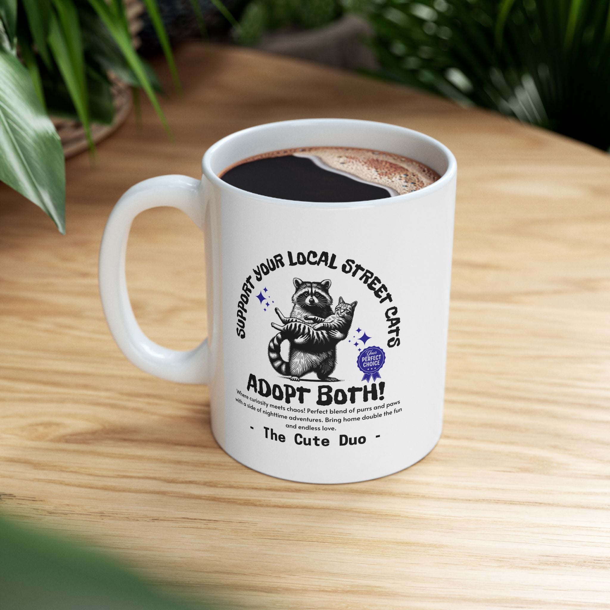 Funny Raccoon Ceramic Mug, (11oz, 15oz), Funny Cat Mug, Support Your Local Street Cats Mug, Cat Lover Mug, Gift for Cat Lovers