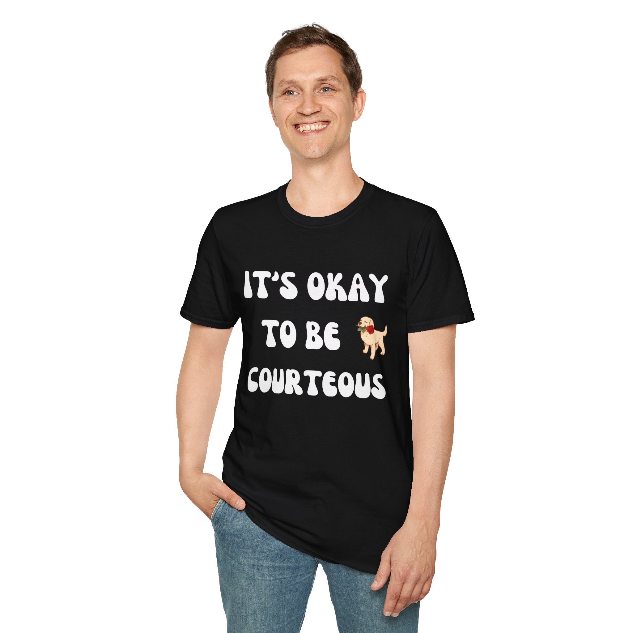 It's Okay To Be Courteous Unisex Softstyle T-Shirt, Women's T-Shirt, Men's T-Shirt
